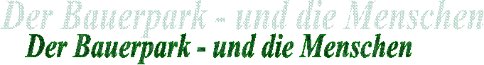 Der Bauerpark - und die Menschen