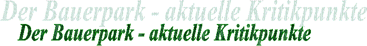 Der Bauerpark - aktuelle Kritikpunkte