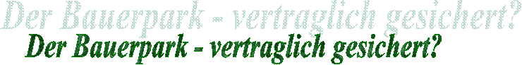 Der Bauerpark - vertraglich gesichert?